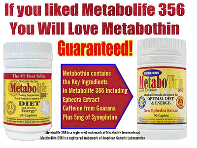 Metabolife 356 is replaced by Metabothin